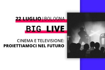 Terzo incontro del ciclo “BIG LIVE”. Cinema e televisione: proiettiamoci nel futuro.