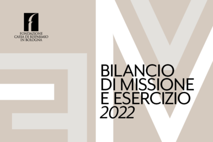 Fondazione Carisbo approva il Bilancio di Missione e di Esercizio 2022