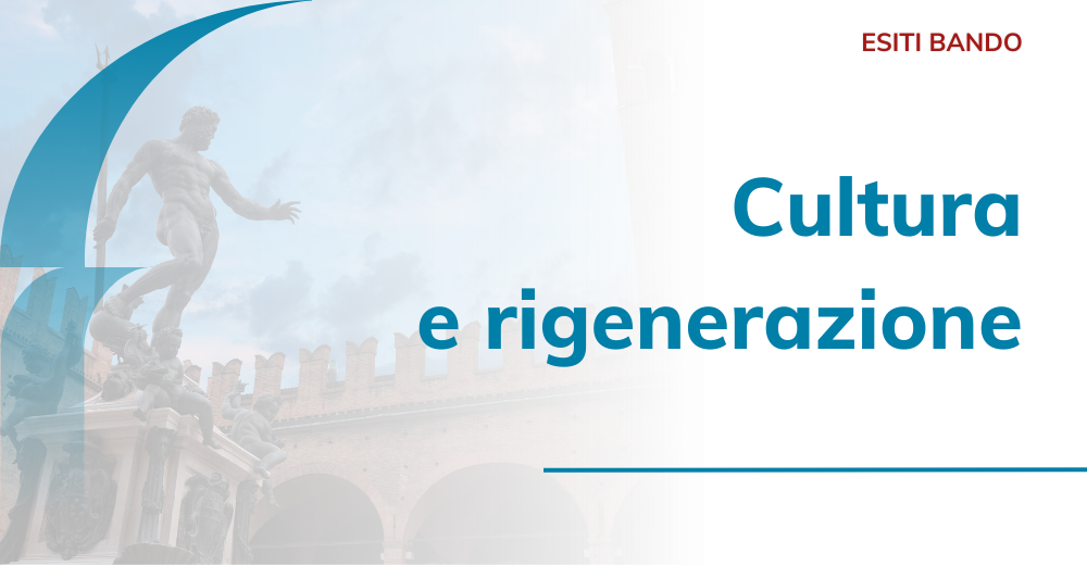Esiti bando Cultura e rigenerazione